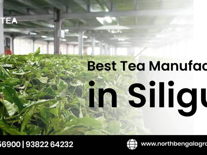 best-tea-manufacturer-in-siliguri