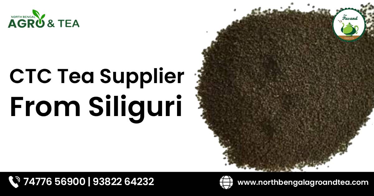 ctc-tea-supplier-from-siliguri