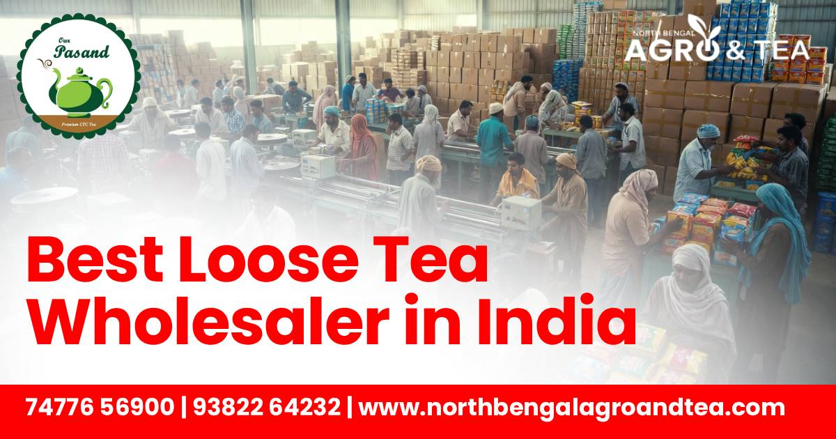 best-loose-tea-wholesaler-in-india