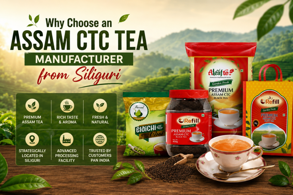 Assam CTC Tea Manufacturer from Siliguri